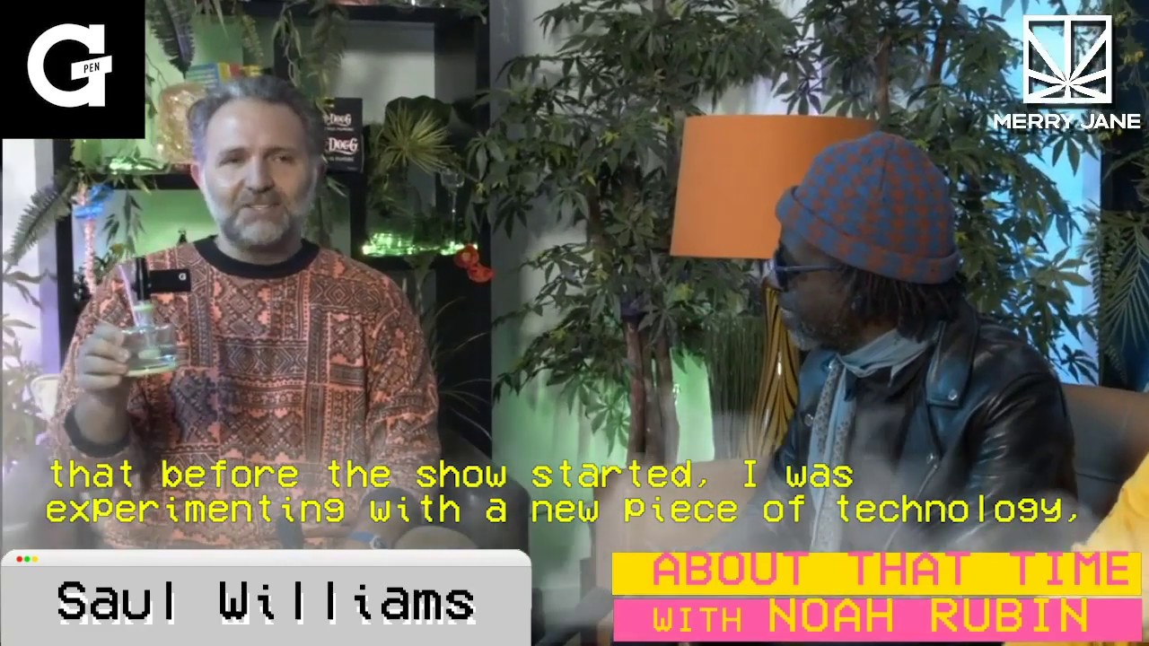 Noah got high af with Saul Williams and the G-Pen Connect | ABOUT THAT TIME
