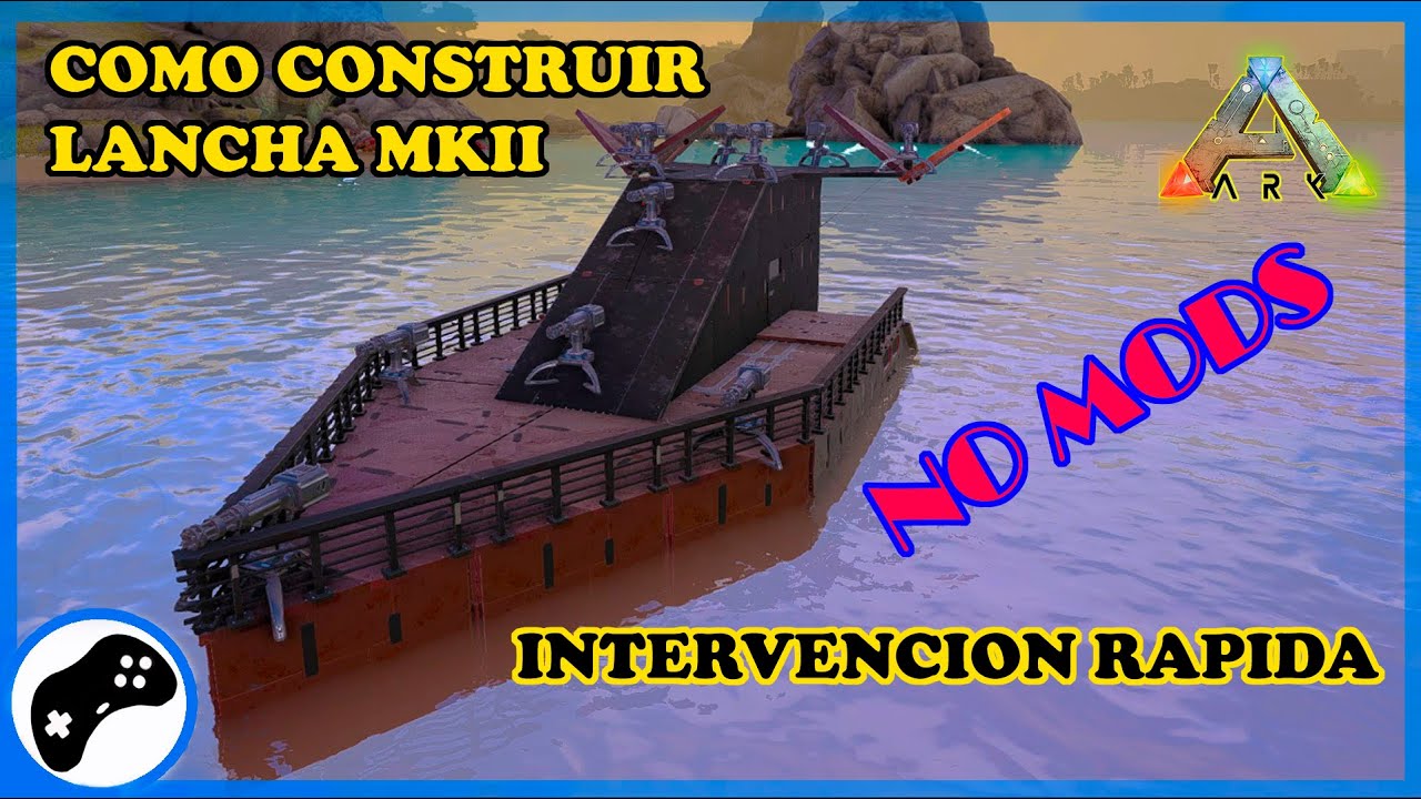 LANCHA MKII ARK | INTERVENCION RAPIDA | NO MODS