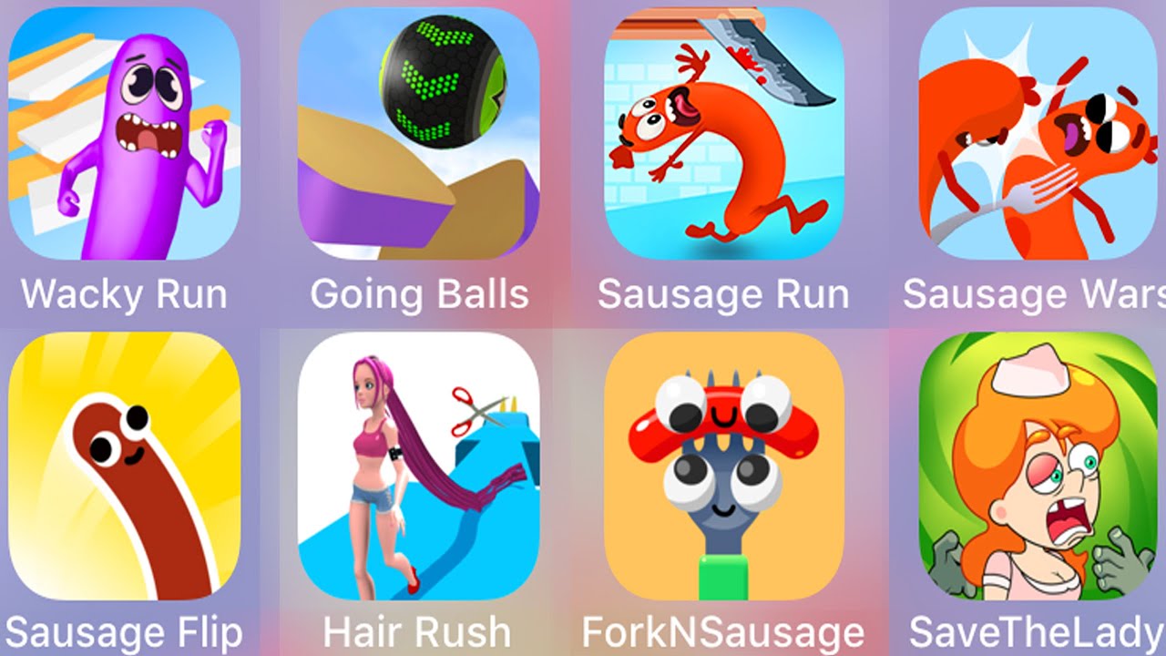 Sausage Run,Sausage Flip,Sausage Wars,Wacky Run,Going Balls,Fork N Sausage,Save The Lady,Hair Rush