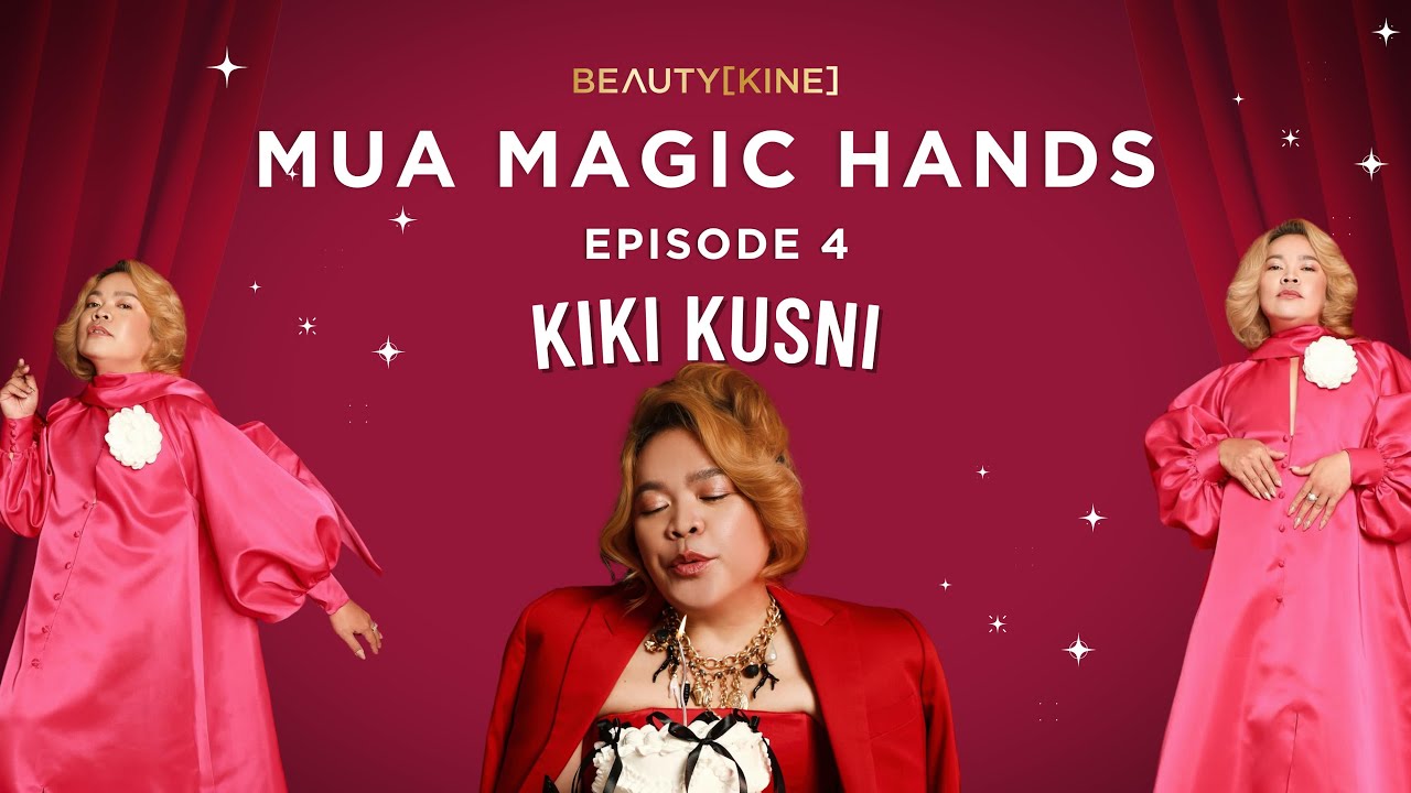 MUA MAGIC HAND EPISODE 4 (KIKI KUSNI)