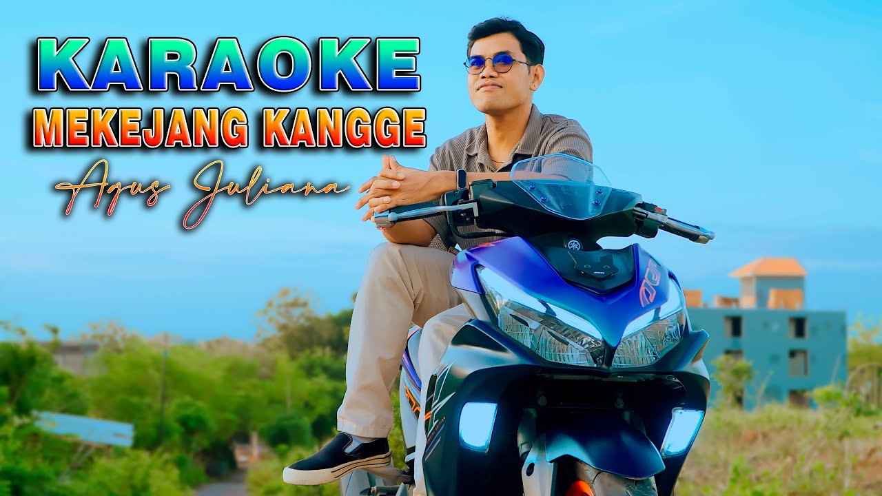 KARAOKE Mekejang Kangge - Agus Juliana (Official Music Video KARAOKE)