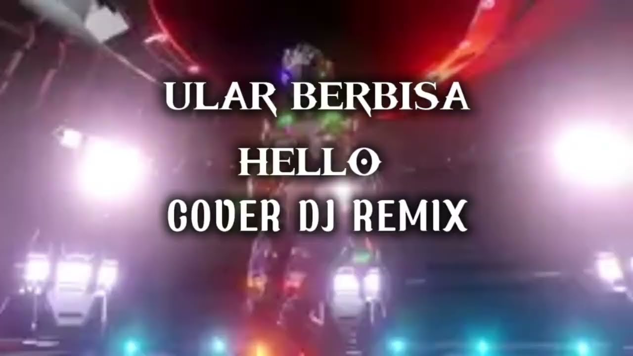 Lagu populer HELLO ULAR BERBISA - COVER REMIX DJ @vibesound85 