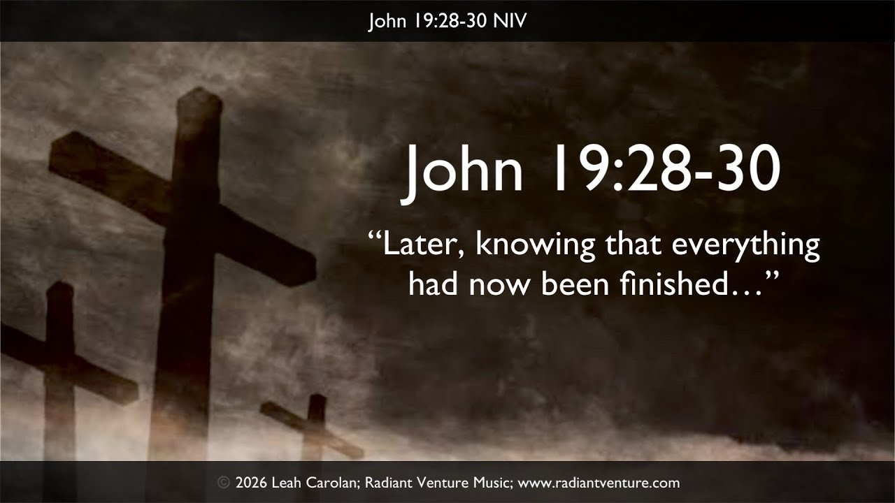 Later Knowing That Everything Had Now Been Finished (John 19:28-30 NIV) - Bible Verse Song