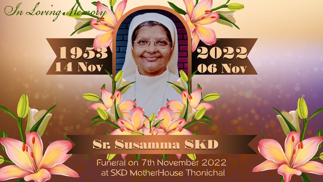Funeral Ceremony of Sr. Susamma SKD// 7 November 2022@10.30 AM