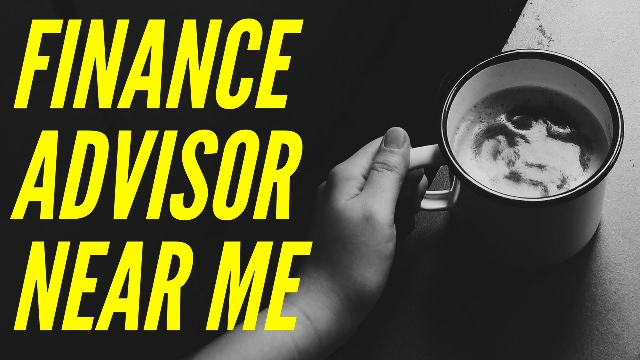 FINANCE ADVISOR NEAR ME