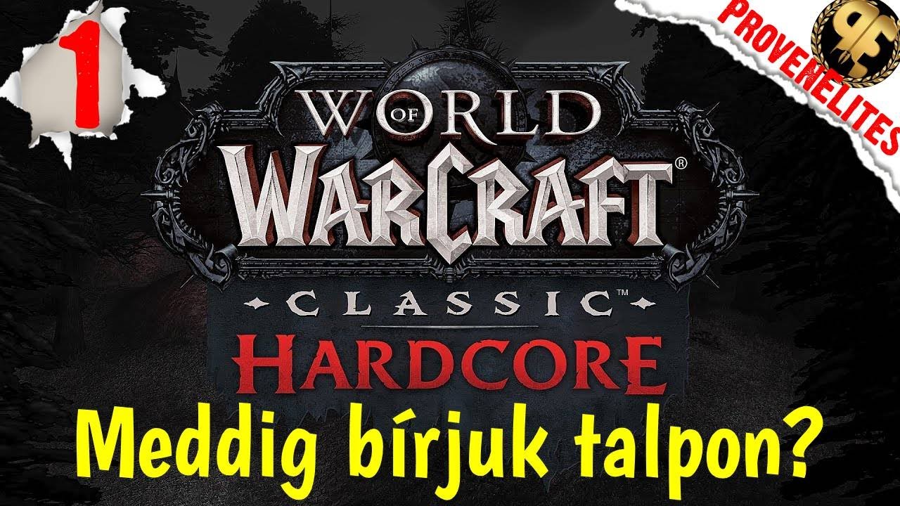 Meddig b&iacute;rjuk talpon? World of Warcraft Classic - 1. r&eacute;sz (Hardcore)