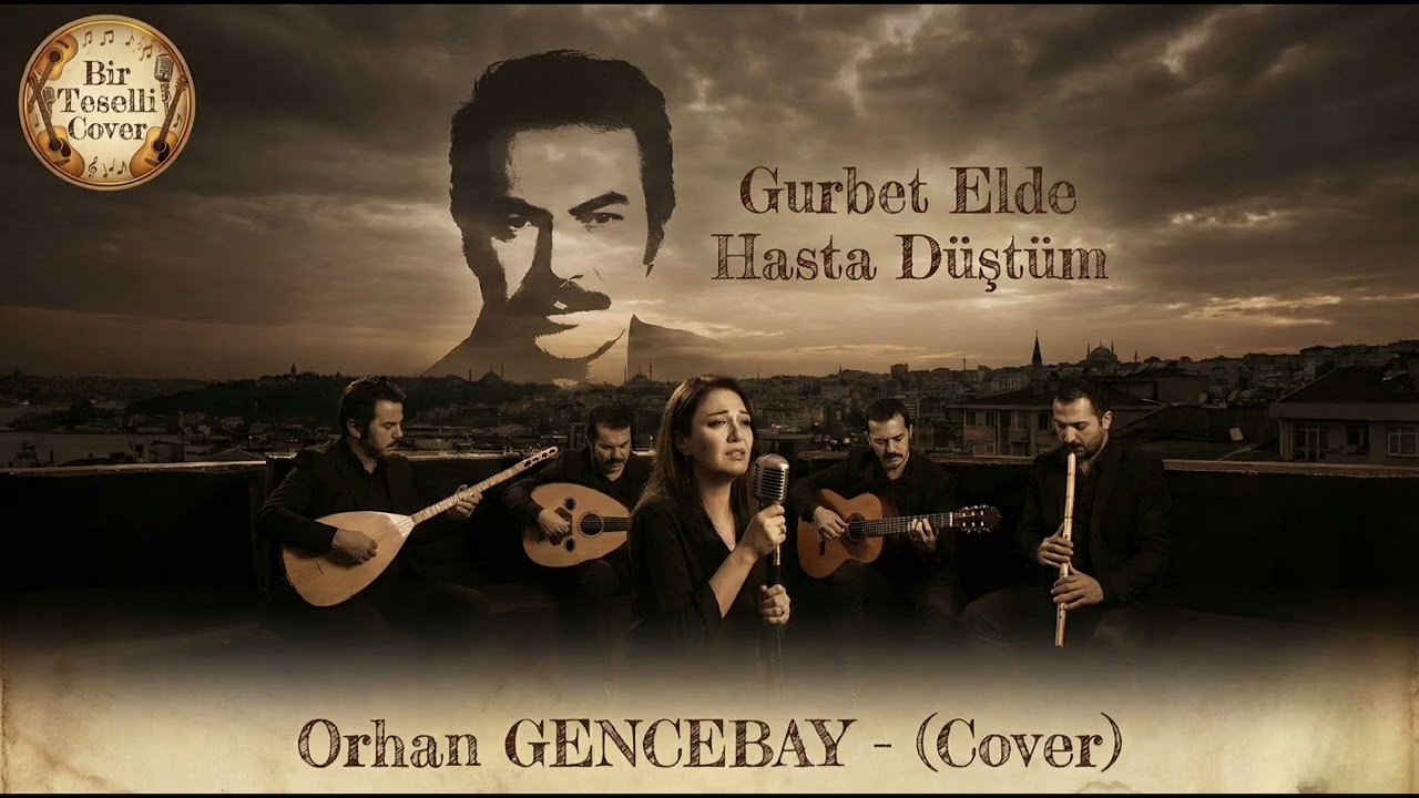 Gurbet Elde Hasta Düştüm - Orhan GENCEBAY (Cover)