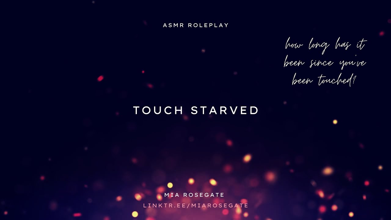 You're touch starved. [ASMR Roleplay] [f4m] [Soft spoken to whisper]