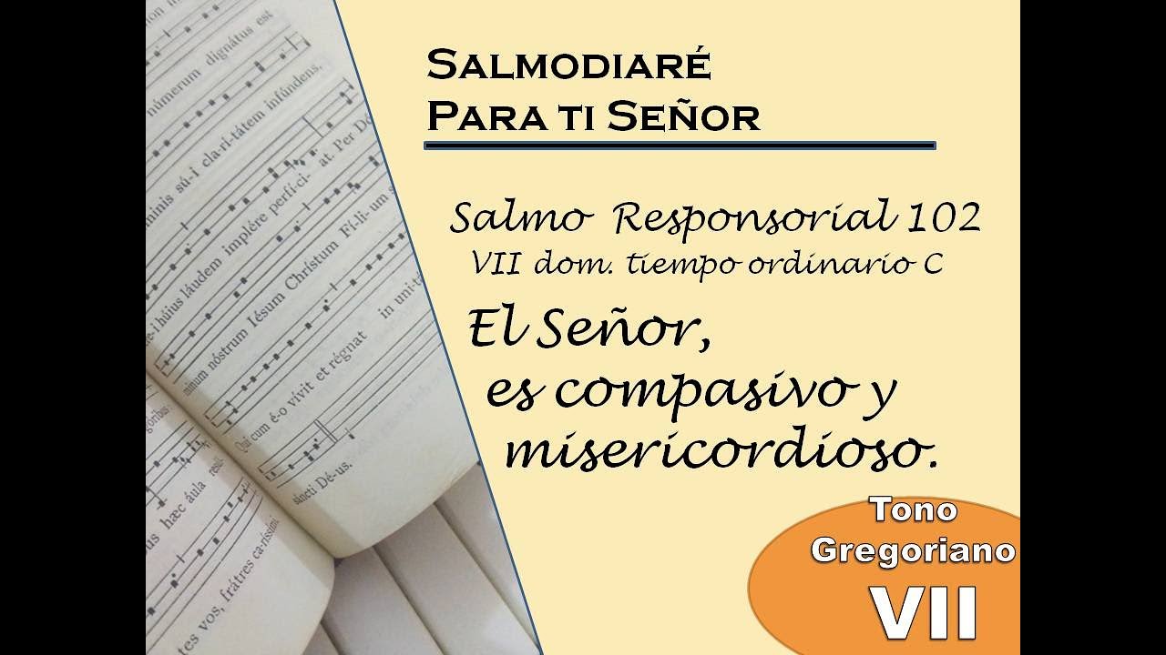 Salmo Responsorial 102 VII Domingo tiempo Ordinario Ciclo C   tono VII   versión mex