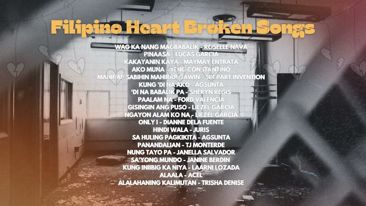Heart-Broken Songs 💔💔💔 | Filipino All-time Hits