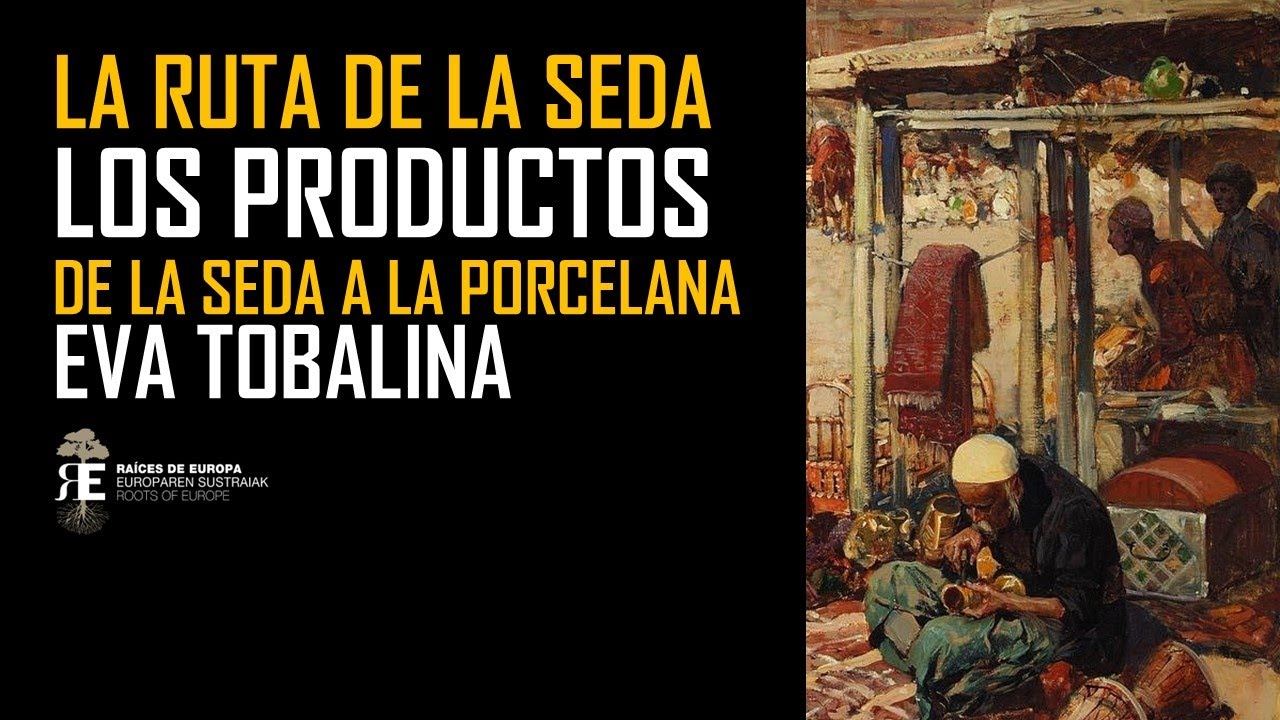 Ruta de la Seda (II). Los productos deseados: la seda, el papel, la porcelana, la laca. EVA TOBALINA