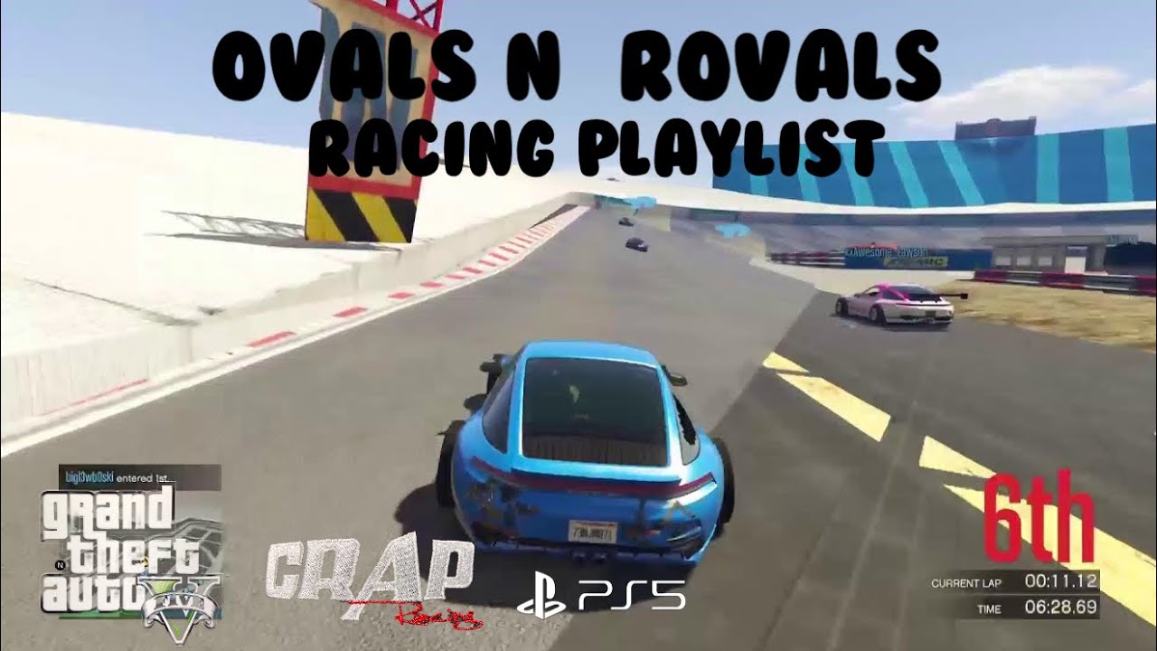 Ovals n' Rovals Racing Playlist - GTA5 - PS5