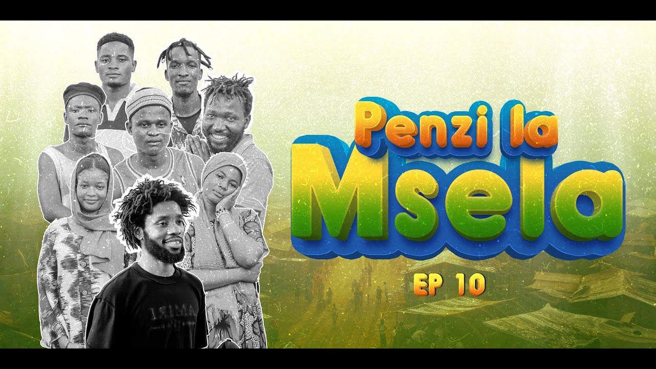 PENZI LA MSELA EP 10{Final Season 1}