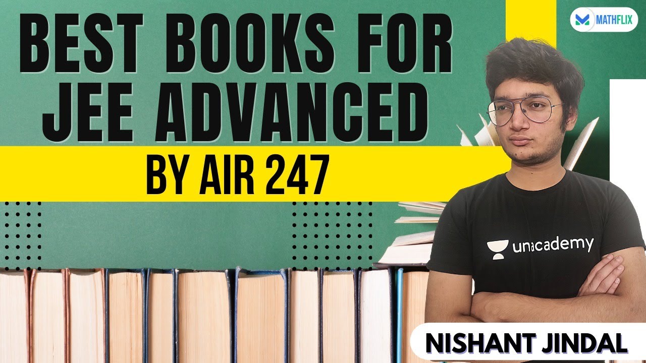 Best books for JEE Advanced | By AIR 247 Nishant Jindal | Mathflix