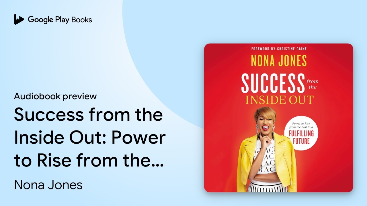 Success from the Inside Out: Power to Rise from&hellip; by Nona Jones &middot; Audiobook preview