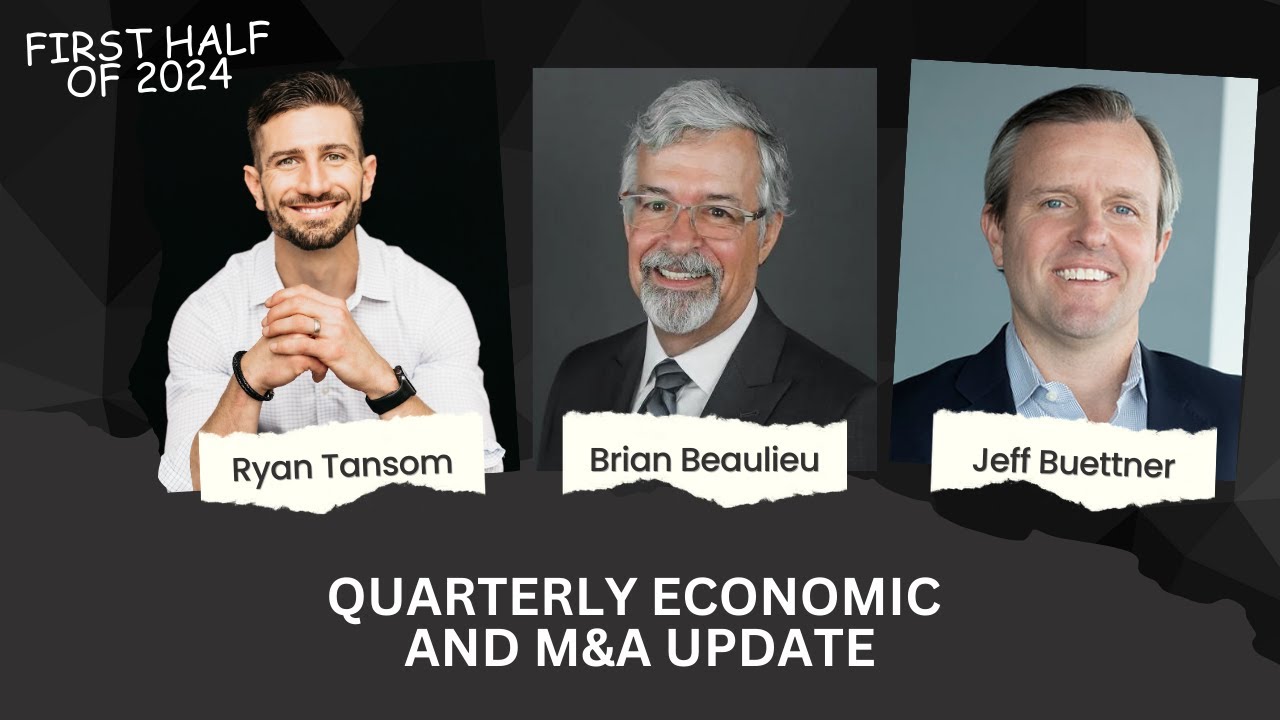 Ep. #394 - First Half of 2024 Economic and M&A Update with ITR Economic and ButcherJoseph