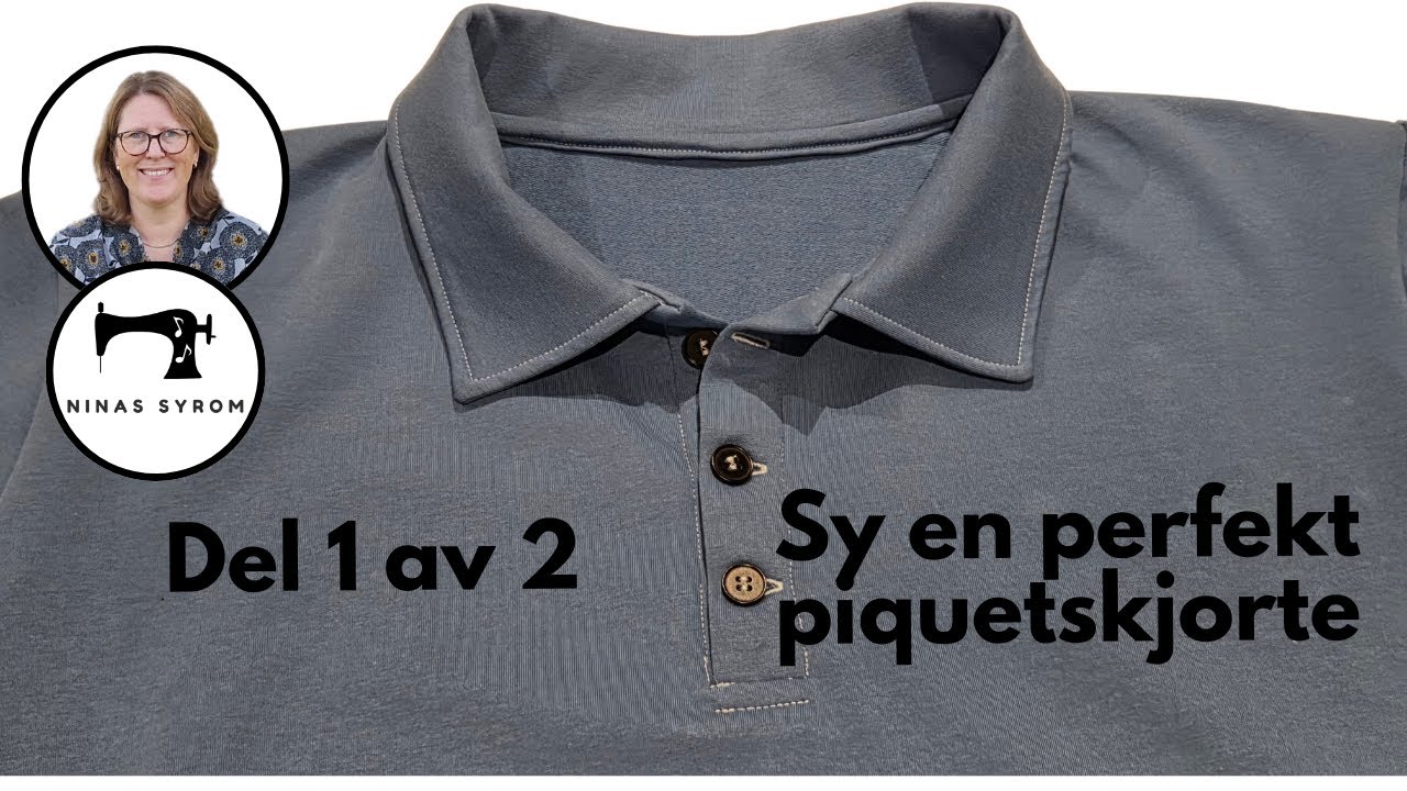 Sy en perfekt piquetskjorte - del 1 av 2. Garantert suksess!