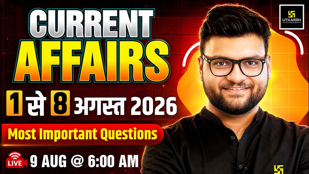 1-8 August 2026 Current Affairs Revision | Current Affairs Today | Kumar Gaurav Sir