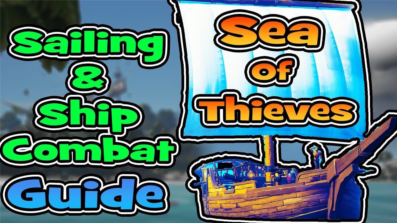 A Beginners Guide for Ship Combat and Sailing // Tips and Tricks for All Players -Sea of Thieves