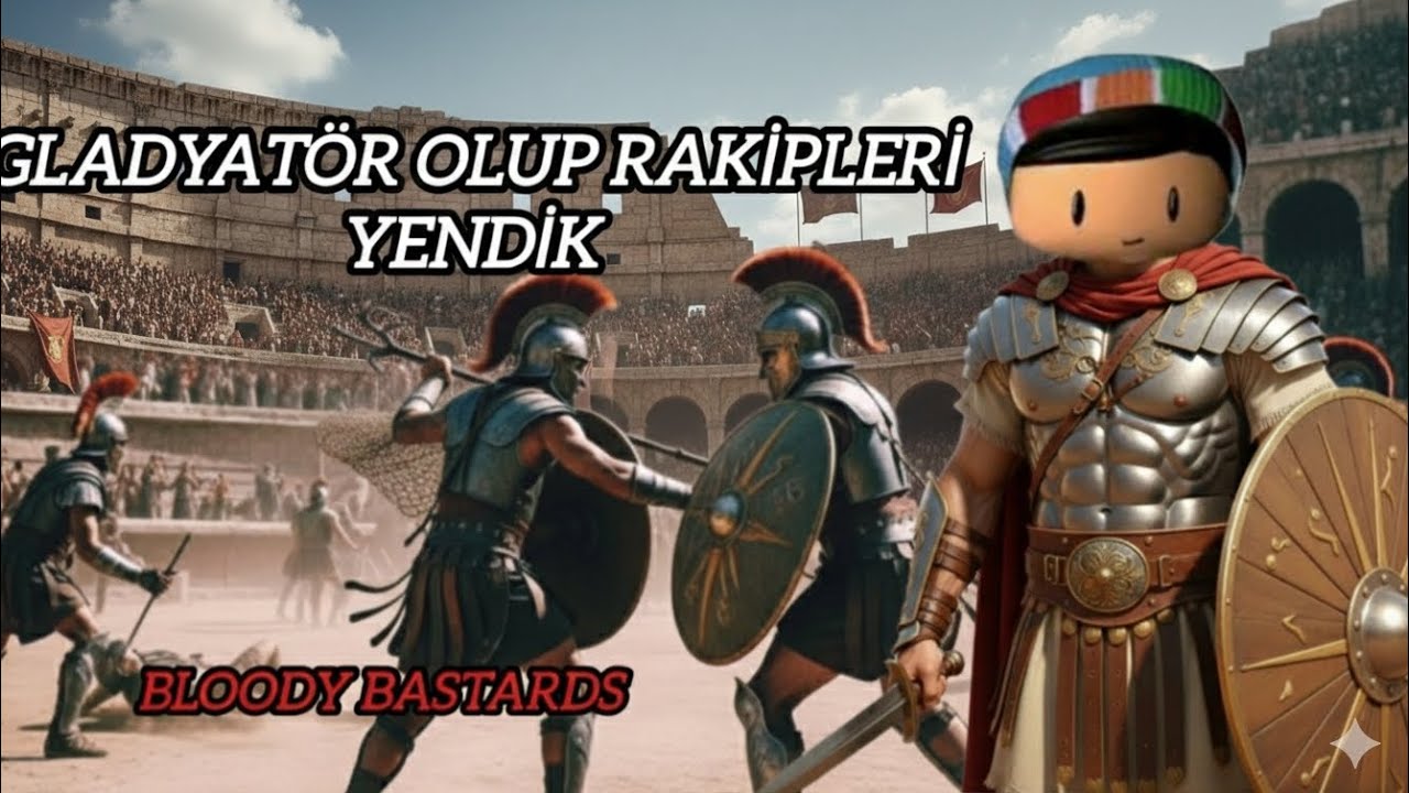 GLADYATÖRLERLE SAVAŞTIK VE KAZANMAYA ÇALIŞTIK BLOODYBASTARDS(1.Bölüm)