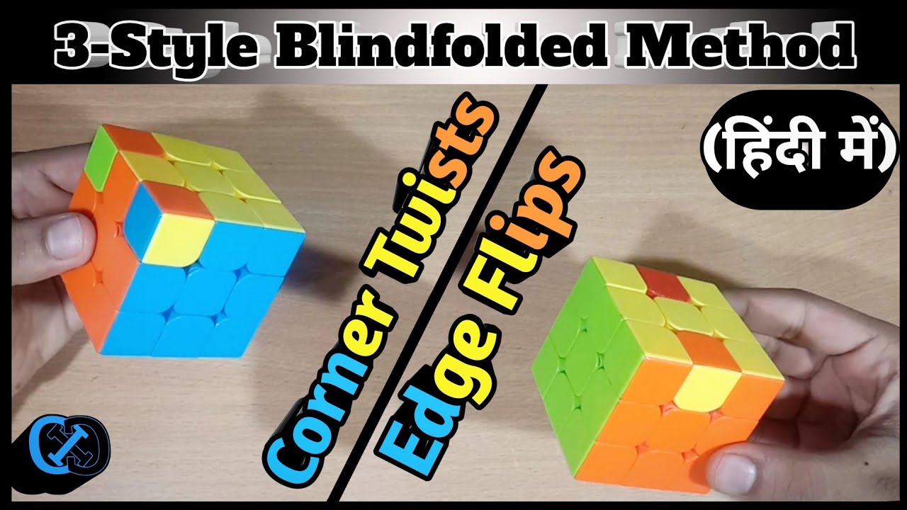 3-Style Blindfold Method || Corner twist and Edge flip (In hindi)