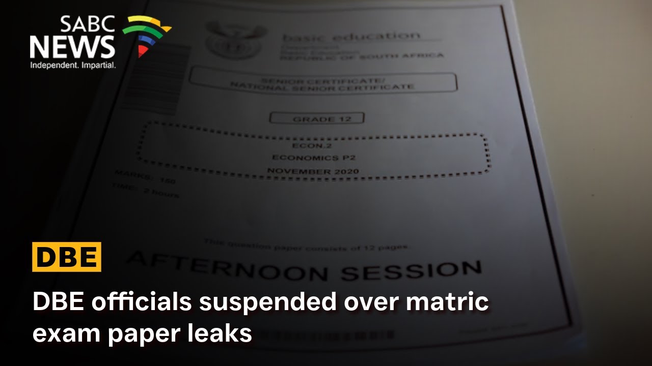 DBE officials suspended over matric exam paper leaks