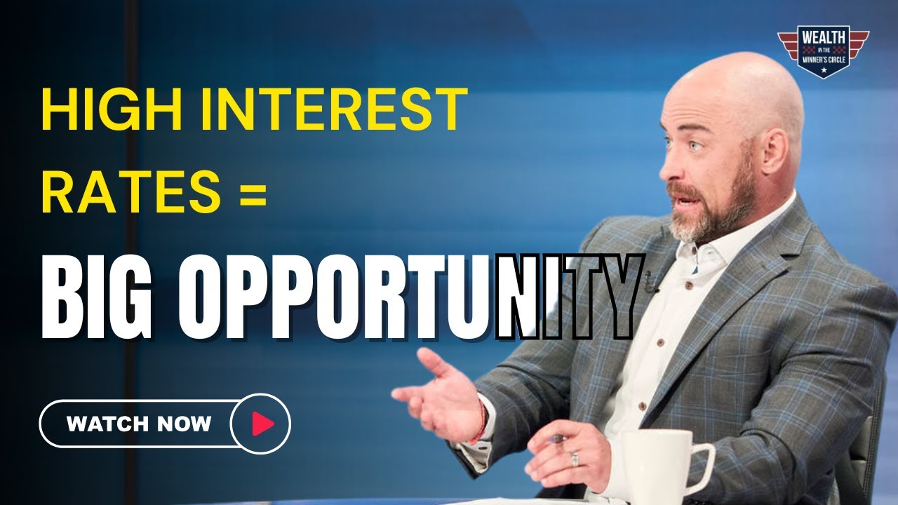 High Interest Rates May Be A Big Opportunity!