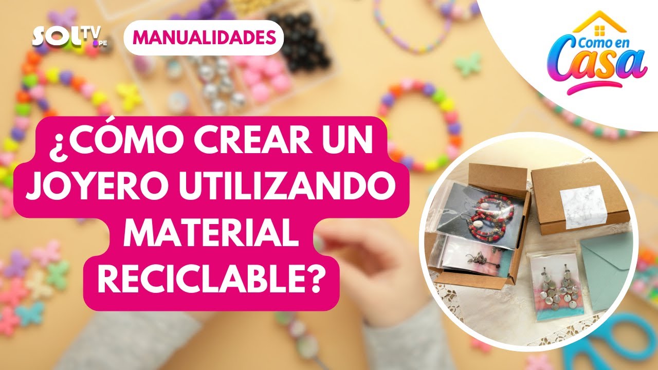 💎♻️ ¿CÓMO CREAR UN JOYERO CON MATERIAL RECICLABLE Y DARLE ESTILO A TU HOGAR? | COMO EN CASA – SOL TV