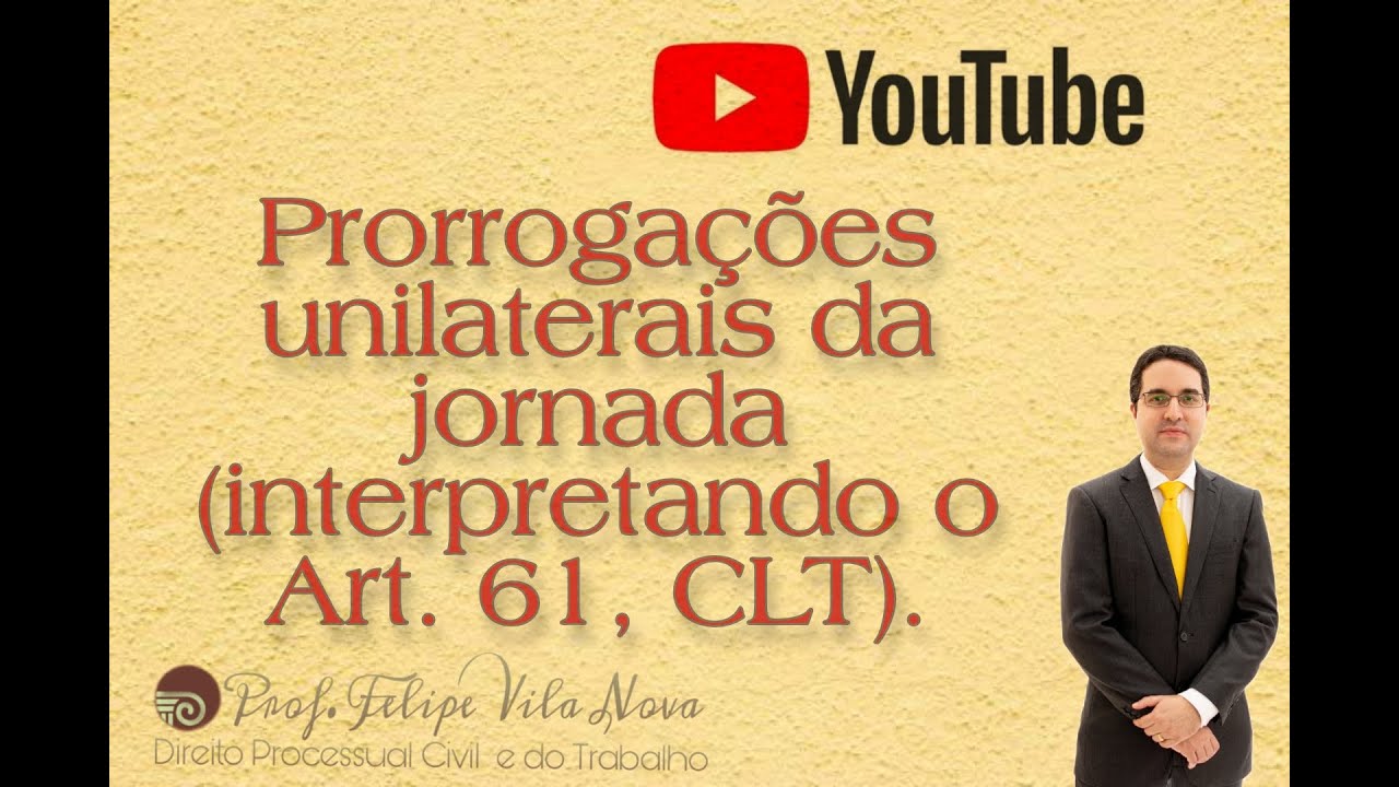Prorrogação Unilateral de Jornada (Interpretando o Art. 61, CLT).