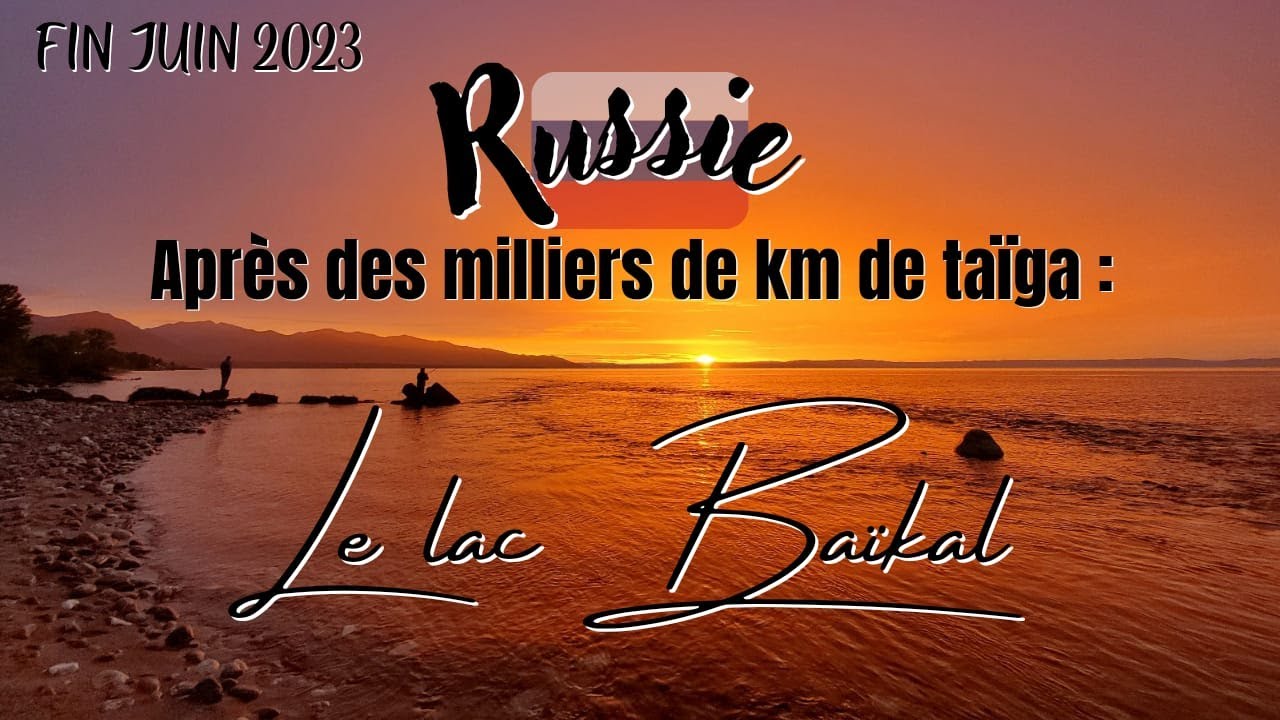 51 - Russie - E01 - Après 3000km de Taïga, le lac Baïkal - Road Trip en famille - VW T4