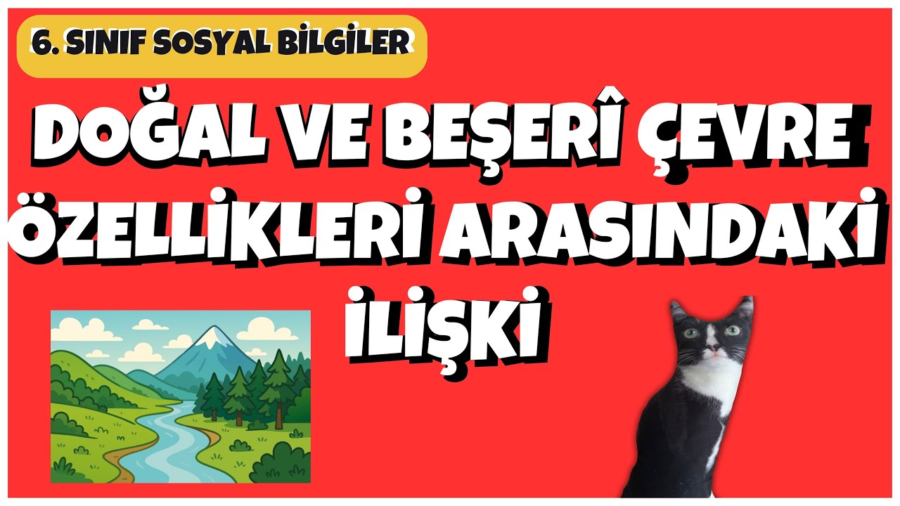 6. Sınıf Sosyal Bilgiler - DOĞAL VE BEŞERÎ ÇEVRE ÖZELLİKLERİ ARASINDAKİ İLİŞKİ #sosyalbilgiler