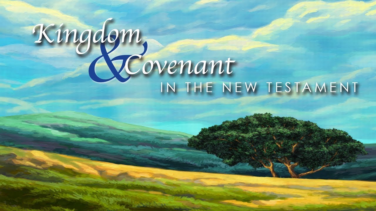 Kingdom & Covenant in the New Testament: Lesson 1 - Why Study New Testament Theology?