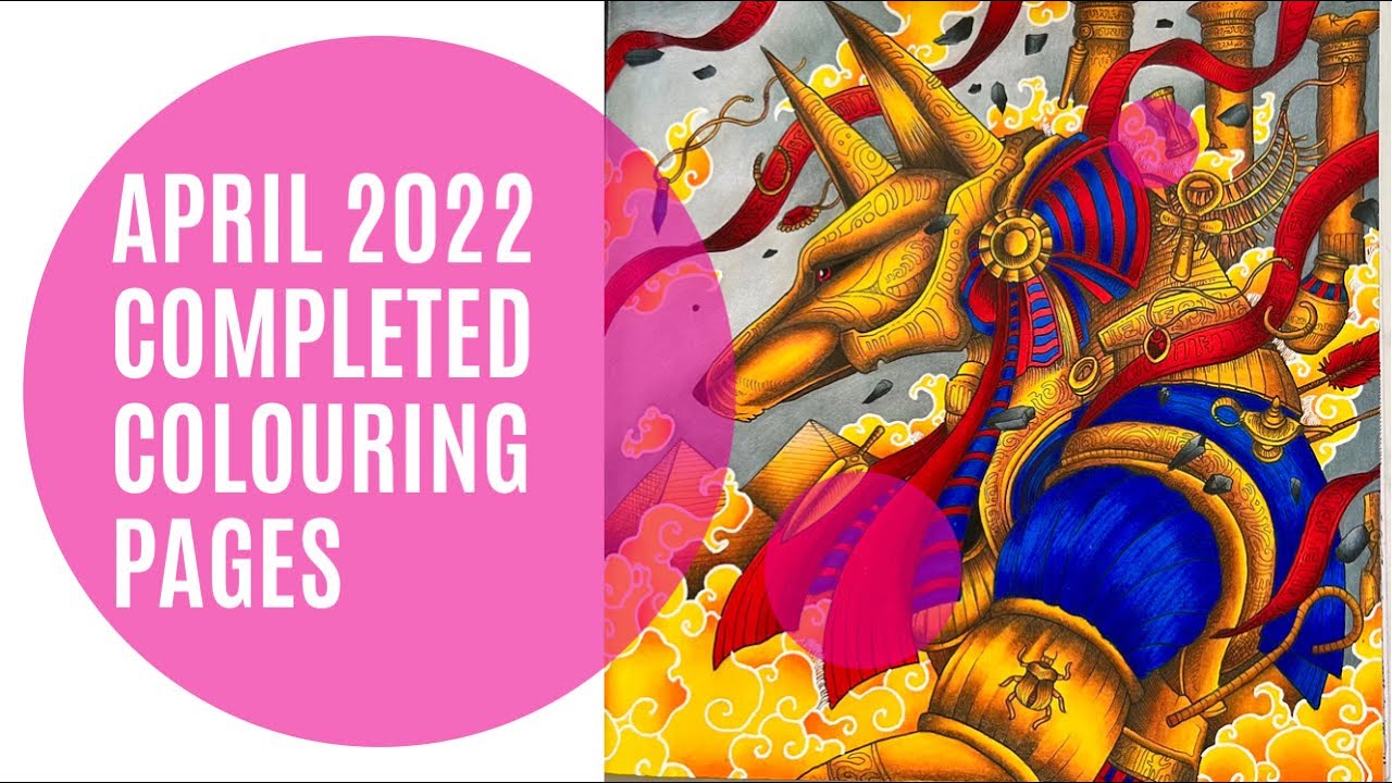 April 2022 Completed Colouring Book Pages