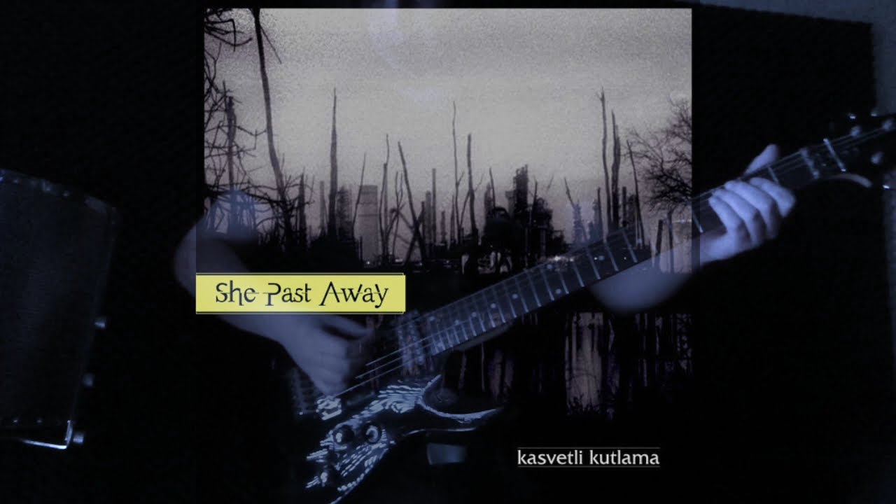 She Past Away - Kasvetli Kutlama (Guitar Cover)