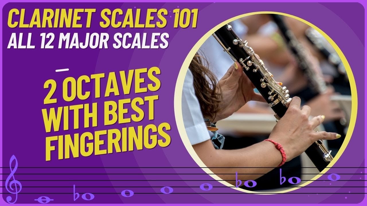 🎵Clarinet Scales 101 | 12 Major Scales 2 Octaves | Best Fingerings