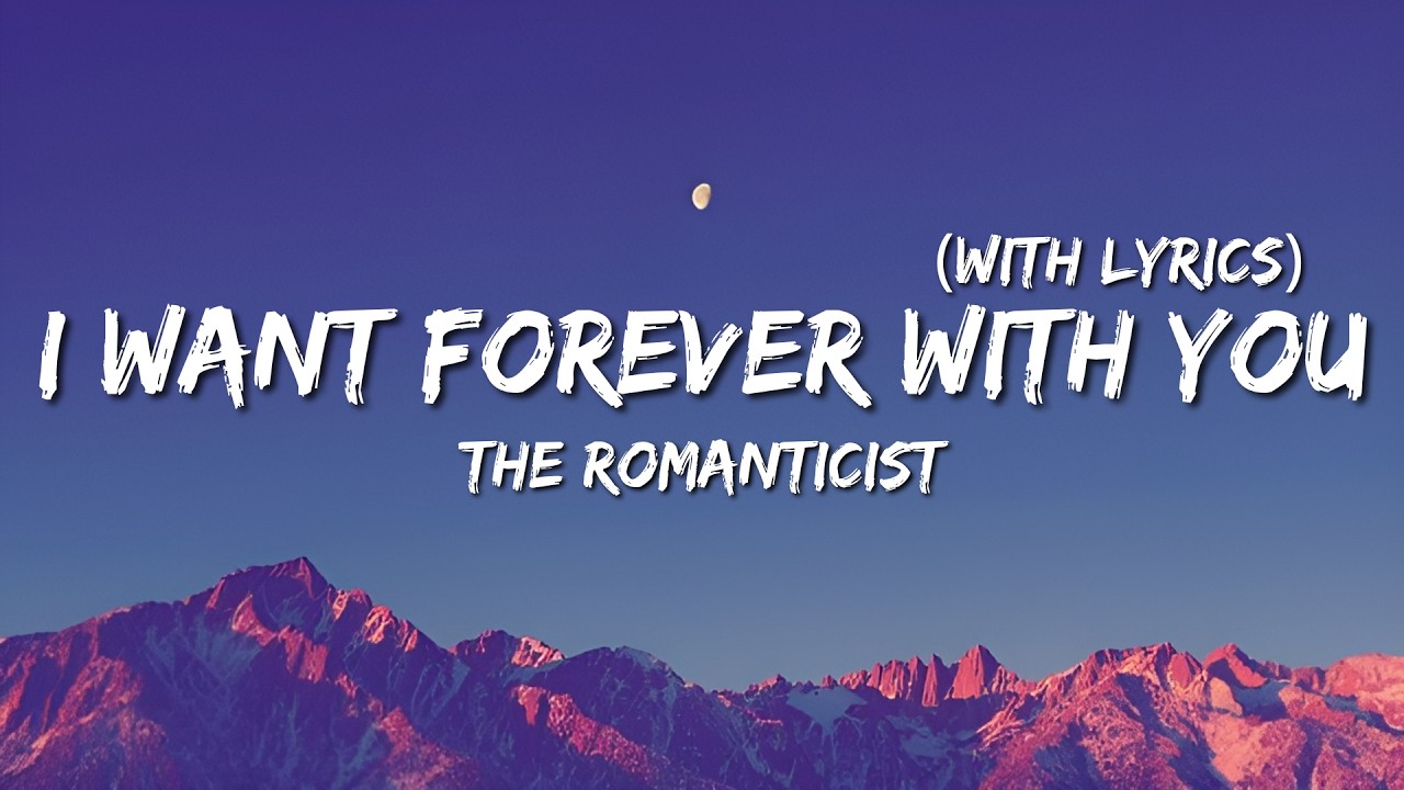 I Want Forever With You - English Romantic Songs With Lyrics | The Romanticist