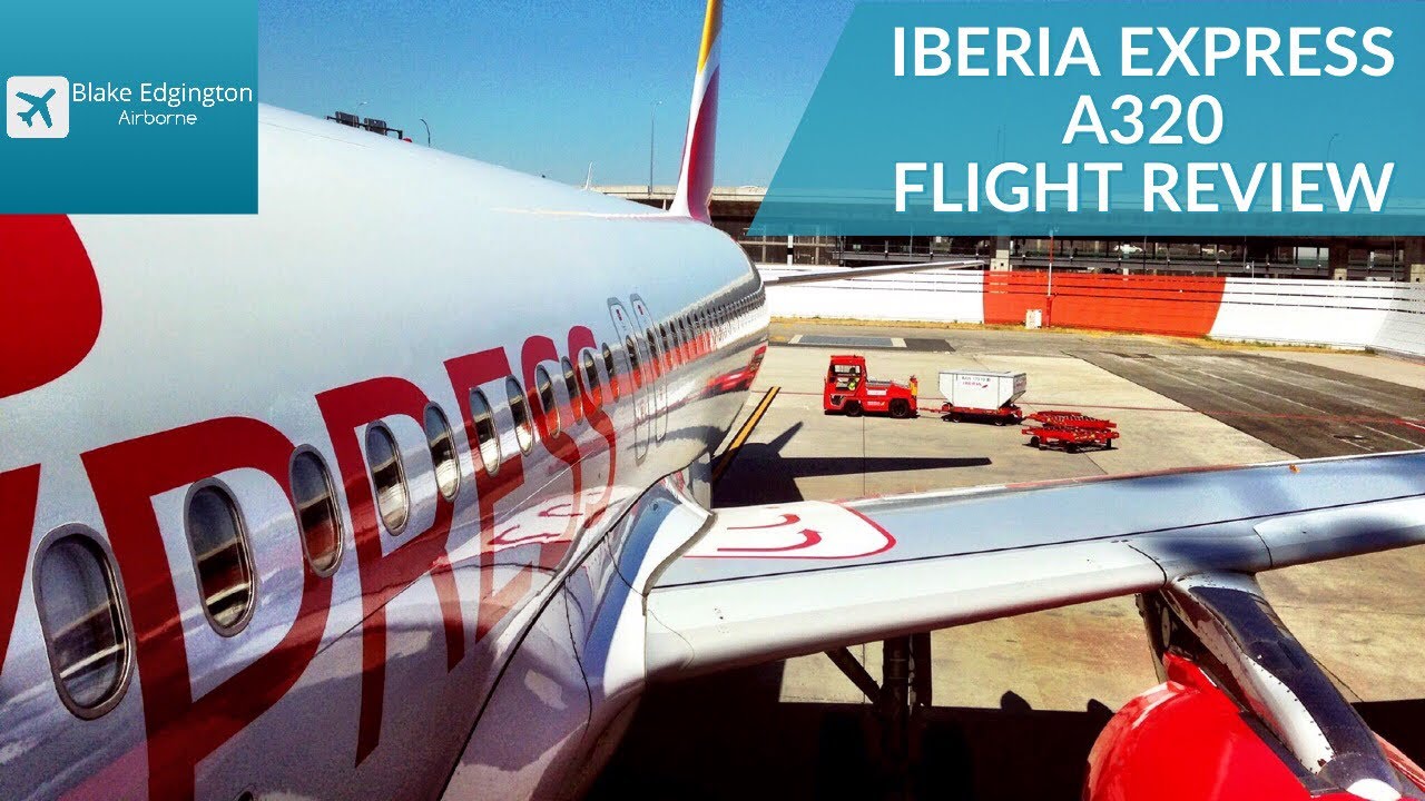 Flight Review | IBERIA EXPRESS | Airbus A320 | Madrid to Malaga