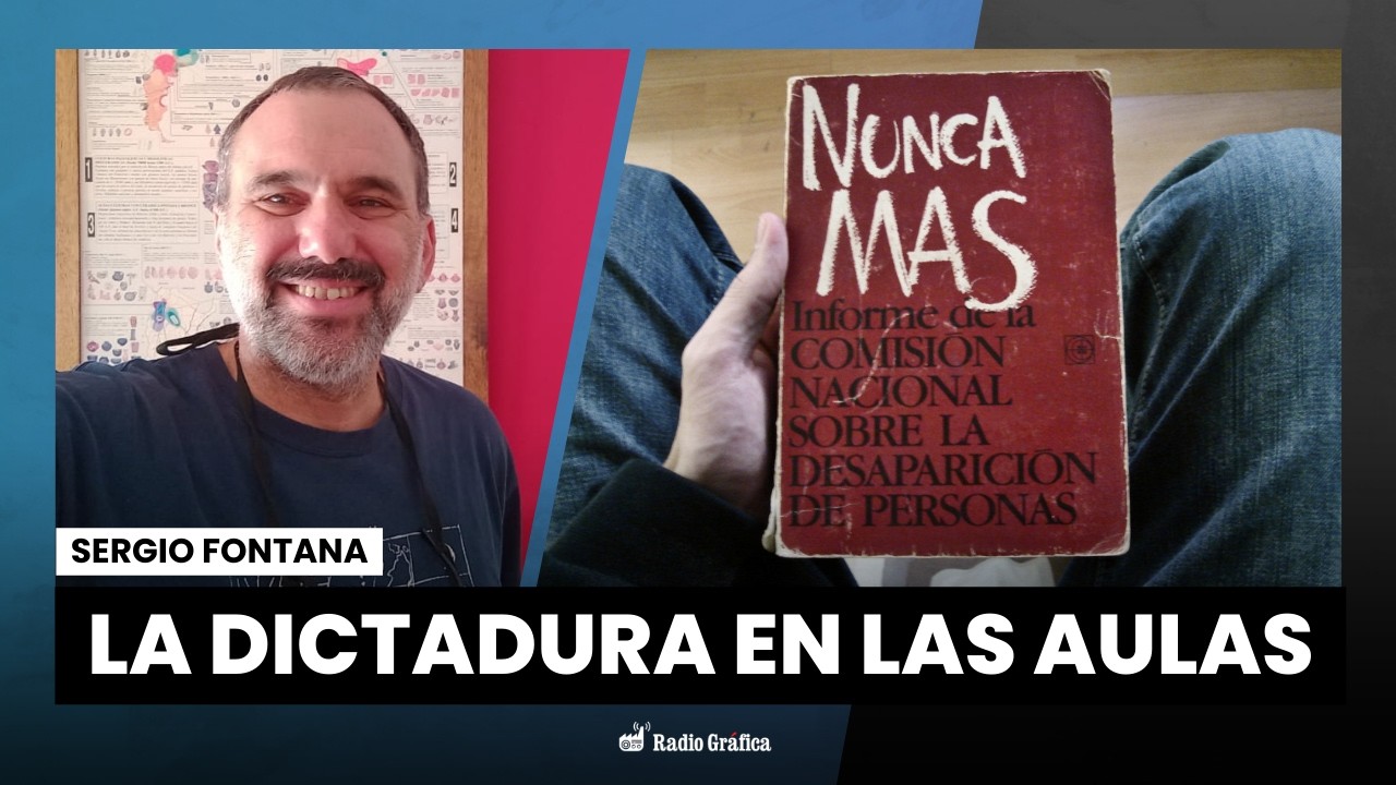 ¿Cómo tratar la dictadura en las aulas? Apuntes para docentes | Entrevista a Sergio Fontana