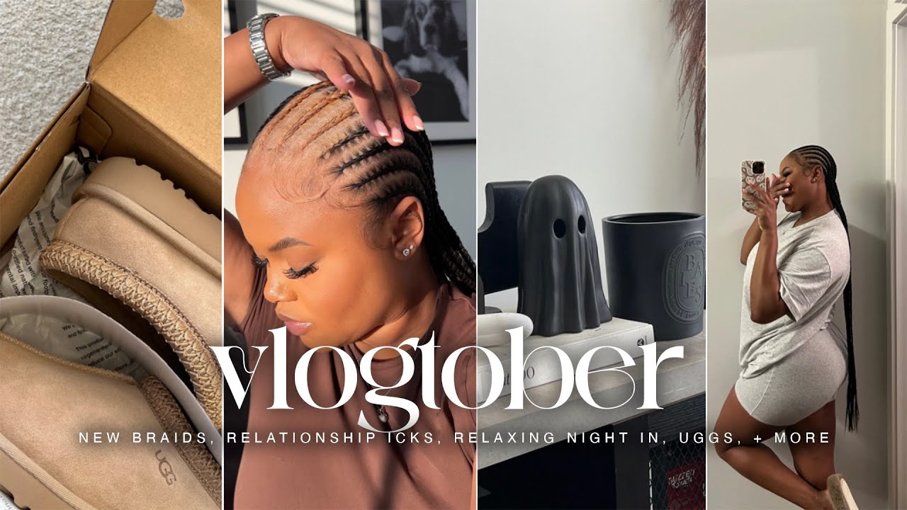 VLOGTOBER 5🍁: Getting New Braids, Relationship Icks, Get UNready With Me, New Uggs, etc.