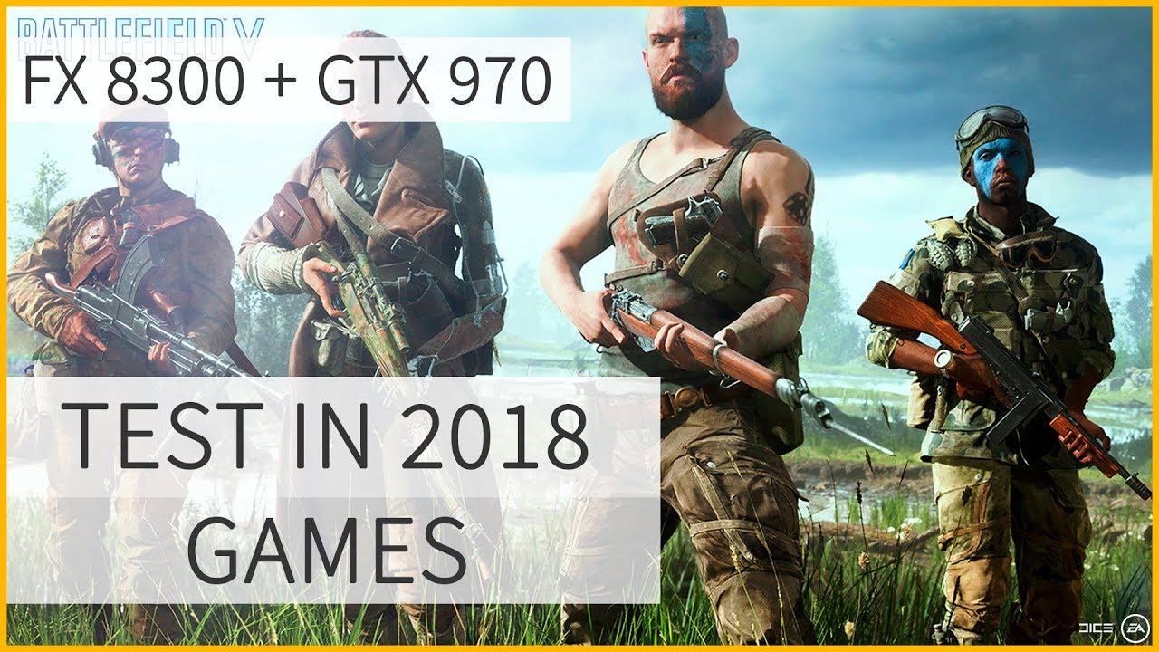 FX 8300 + GTX 970 in 2018 -  TEST IN 11 MODERN GAMES