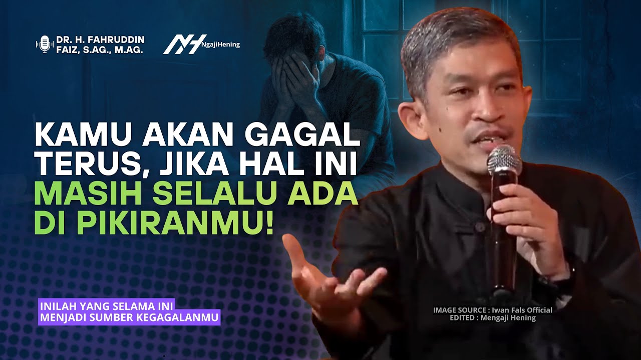 Inilah yang Selama Ini Menjadi Sumber Kegagalanmu! | Dr Fahruddin Faiz