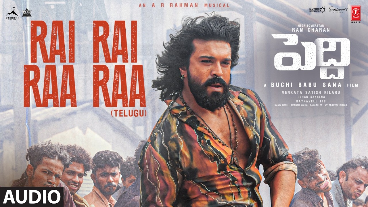 Rai Rai Raa Raa Audio Song | Peddi | Ram Charan | Janhvi | Buchi Babu Sana | AR Rahman