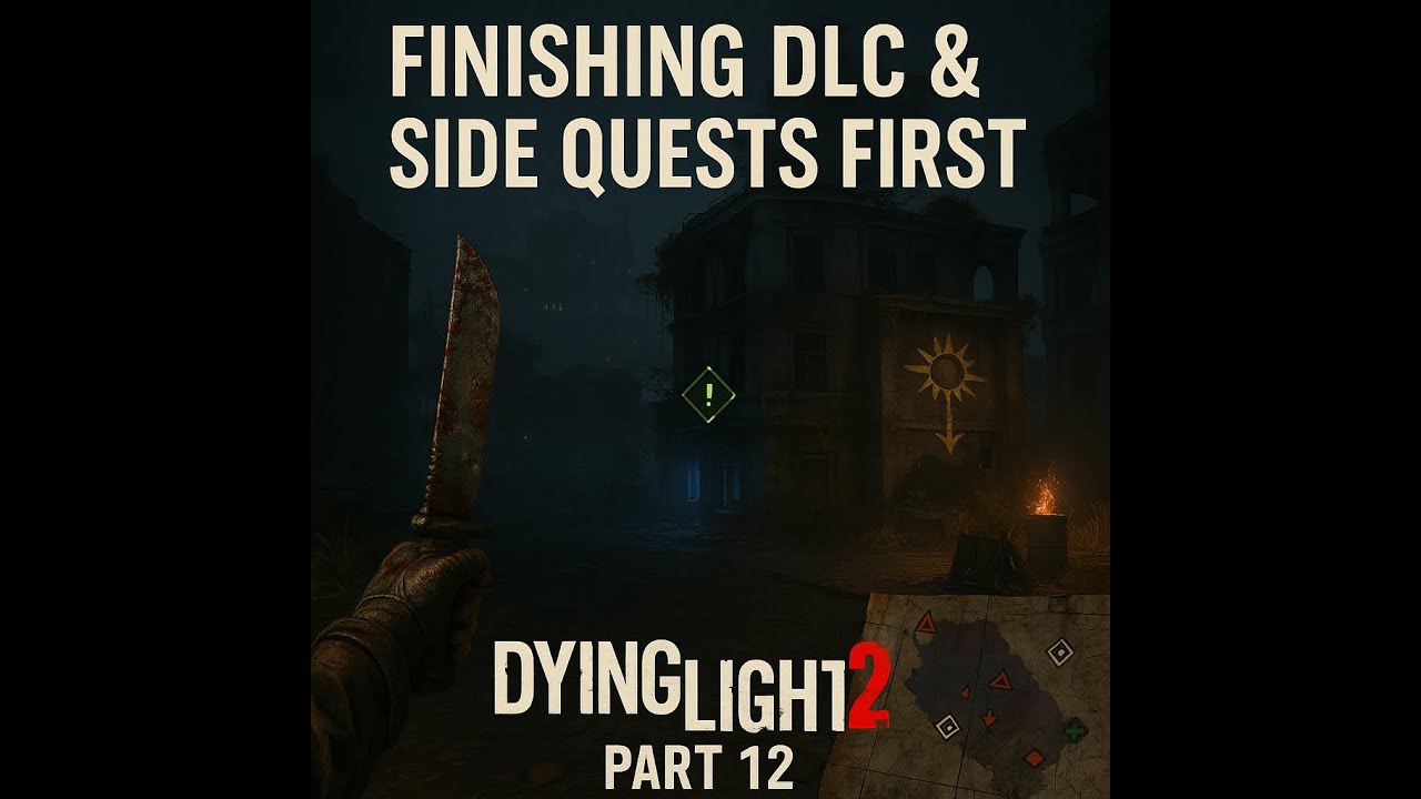 Dying Light 2, DLC cleanup, side quests, open world, parkour, horror action, story build-up.