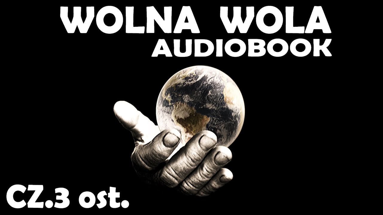 Wolna Wola - Cel Wszechświata (część 3) - Audiobook Jasu