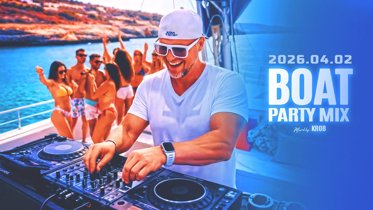 BOAT PARTY MIX | 2026.04.02.| Mixed by: KROB