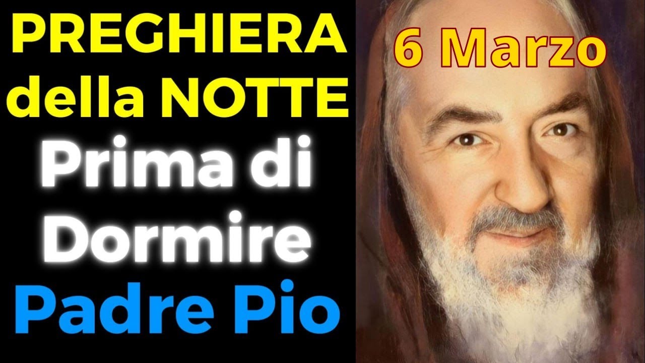 Preghiera della NOTTE PRIMA DI DORMIRE | Preghiera a Padre Pio (6 Marzo)