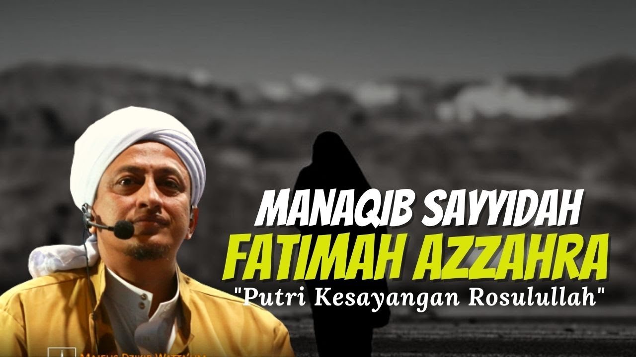 Manaqib Sayyidah Fatimah Azzahra - habib Hasan Bin Ismail Al Muhdor