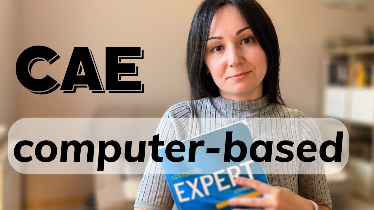 CAE. Как проходит компьютерный вариант экзамена.