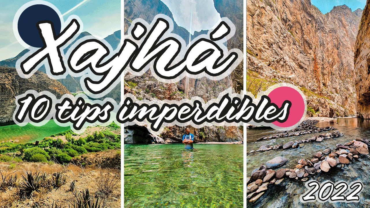 XAJHÁ | 10 TIPS IMPERDIBLES | Todo para armar tu viaje | Costos, ubicación  y recomendaciones