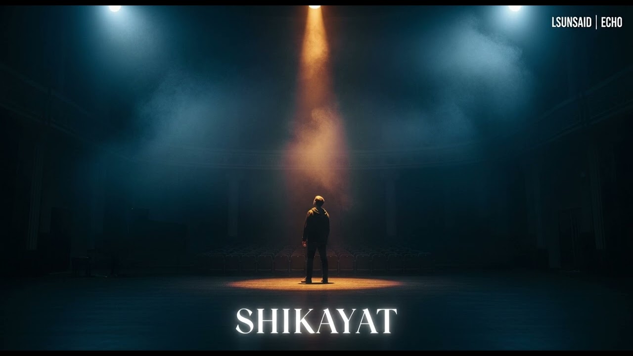 Shikayat - Official Lyric Video | New Hindi Song 2026 | LSUNSAID | ECHO